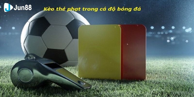 Kèo Thẻ Phạt Là Gì? Chia Sẻ Khái Niệm & Kinh Nghiệm